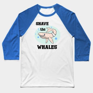 Shave the Whales Baseball T-Shirt